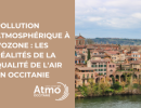 Pollution atmosphérique à l'ozone : les réalités de la qualité de l'air en Occitanie