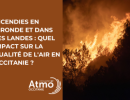 Incendies en Gironde et dans les Landes : quel impact sur la qualité de l'air en Occitanie ?